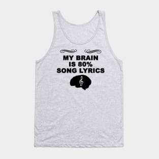 My brain is 80% song lyrics Tank Top